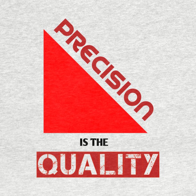 Precision Is The Quality by Curator Nation